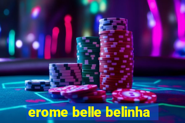 erome belle belinha